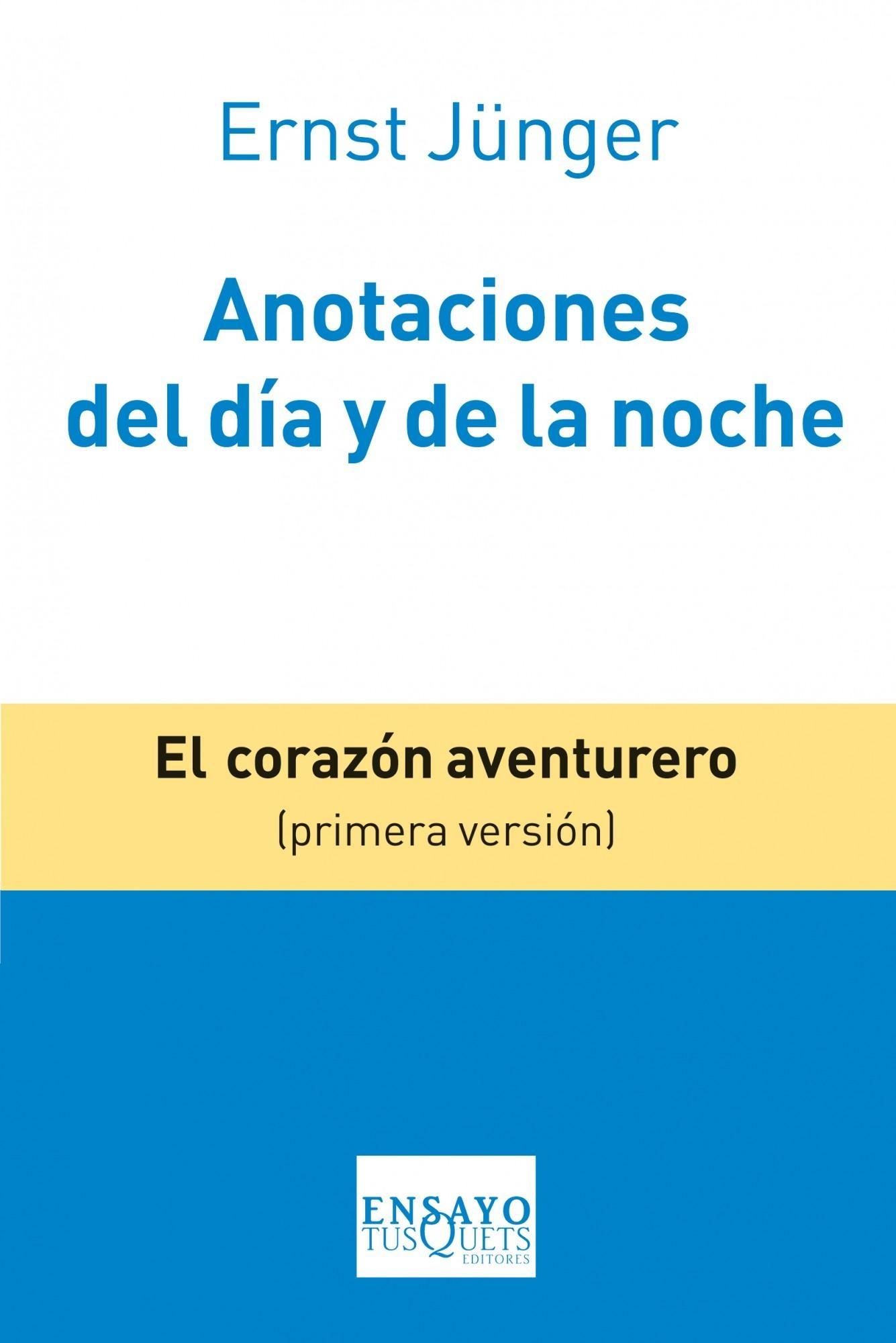 ANOTACIONES DEL DÍA Y DE LA NOCHE. EL CORAZÓN AVENTURERO (PRIMERA VERSIÓN)