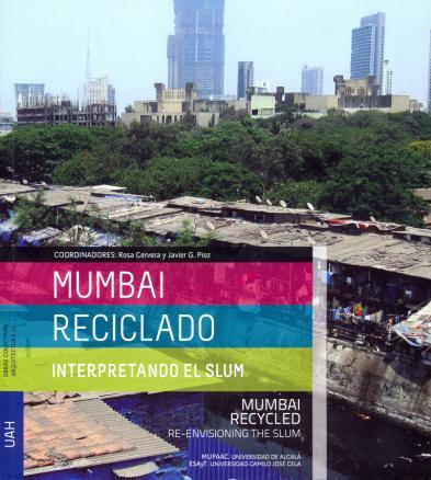 MUMBAI RECICLADO: INTERPRETANDO EL SLUM. 