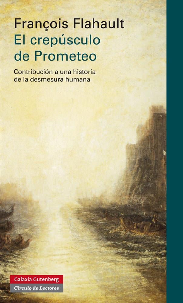CREPÚSCULO DE PROMETEO, EL. CONTRIBUCIÓN A UNA HISTORIA DE LA DESMESURA HUMANA