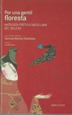 POR UNA GENTIL FLORESTA. ANTOLOGIA POETICA CASTELLANA DEL SIGLO XV