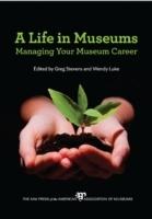 LIFE IN MUSEUMS, A. MANAGING YOUR MUSEUM CAREER