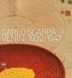 SCARPA: CARLO SCARPA. VENINI 1932-1947