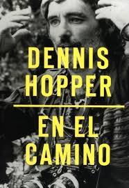 DENNIS HOPPER. EN EL CAMINO