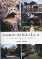 LANDSCAPE AND GARDEN DESIGN : LESSONS FROM HISTORY. 