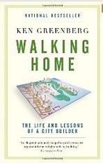 WALKING HOME: THE LIFE AND LESSONS OF A CITY BUILDER