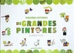 PEQUEÑAS HISTORIAS DE GRANDES PINTORES.