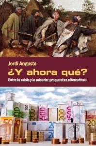 Y AHORA QUÉ? ENTRE LA CRISIS Y LA MISERIA