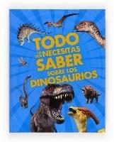 TODO LO QUE NECESITAS SABER SOBRE LOS DINOSAURIOS.