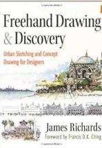 FREEHAND DRAWING AND DISCOVERY: URBAN SKETCHING AND CONCEPT DRAWING FOR DESIGNERS. 