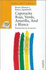CAPERUCITA ROJA, VERDE, AMARILLA, AZUL Y BLANCA