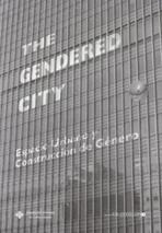 THE GENDERED CITY. ESPACIO URBANO Y CONSTRUCCION DE GÉNERO