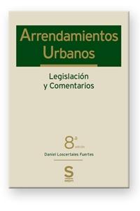 ARRENDAMIENTOS URBANOS. LEGISLACION Y COMENTARIOS.