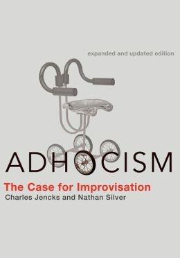 ADHOCISM. THE CASE FOR IMPPROVISATION