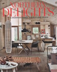 NORTHERN DELIGHTS. SCANDINAVIAN HOMES, INTERIORS AND DESIGN