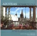 AZOTEAS DE BARCELONA "ENTRE EL CIELO Y LA TIERRA"