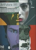 ARTFUTURA XXI. REPASANDO EL FUTURO. ETORKIZUNA BERRAZTERTZEN