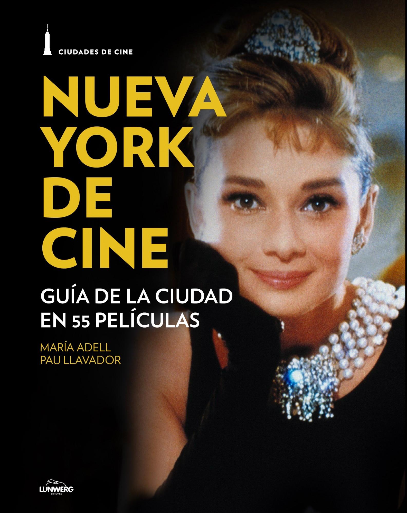 NUEVA YORK DE CINE. GUIA DE LA CIUDAD EN 55 PELICULAS.