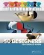 50 DESIGNERS YOU SHOULD KNOW. 