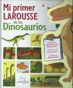 MI PRIMER LAROUSSE DE LOS DINOSAURIOS