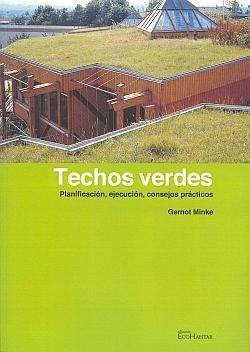 TECHOS VERDES: PLANIFICACION, EJECUCION, CONSEJOS PRACTICOS