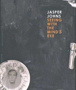 JOHNS: JASPER JOHNS SEEING WITH THE MIND'S EYE