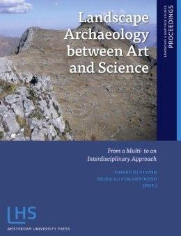 LANDSCAPE ARCHAEOLOGY BETWEEN ART AND SCIENCE. FROM A MULTI-TO AN INTERDISCIPLINARY APPROACH