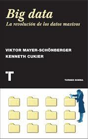 BIG DATA. LA REVOLUCIÓN DE LOS DATOS MASIVOS. 