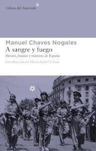 A SANGRE Y FUEGO "HEROES BESTIAS Y MARTIRES DE ESPAÑA". 
