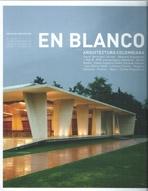 EN BLANCO Nº 12   ARQUITECTURA COLOMBIANA ( BERMUDEZ; MAZZANTI; PLAN B; MGP;  BONILLA; ESGUERRA; SAMPER-