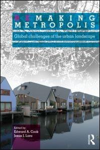 REMAKING METROPOLIS. GLOBAL CHALLENGES OF THE URBAN LANDSCAPE