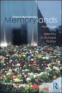 MEMORYLANDS. HERITAGE AND IDENTITY IN EUROPE TODAY. 