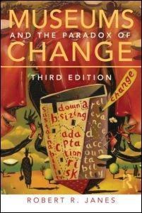 MUSEUMS AND THE PARADOX OF CHANGE. 3RD EDITION