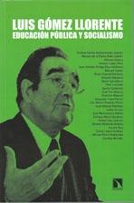 LUIS GOMEZ LLORENTE. EDUCACION PUBLICA Y SOCIALISMO. 