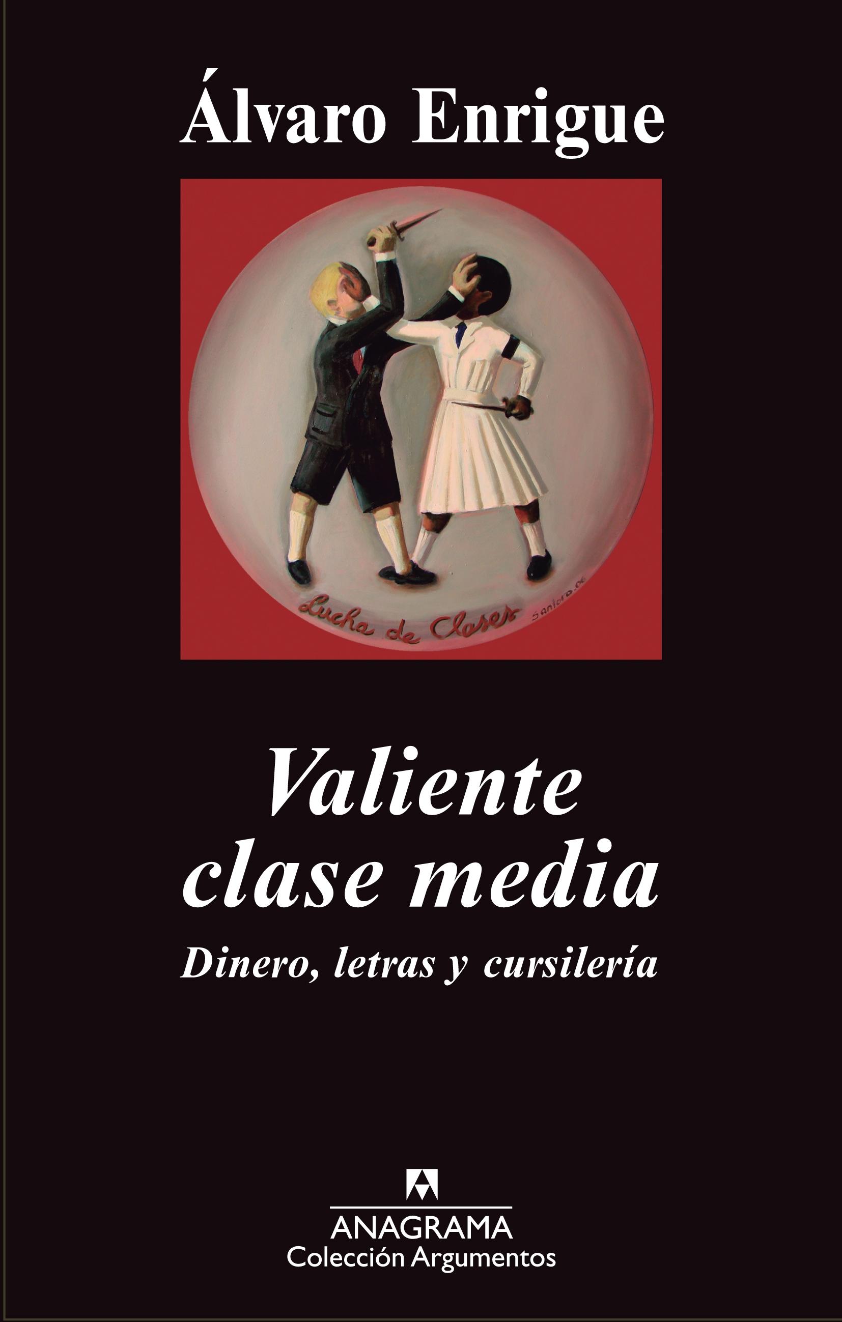 VALIENTE CLASE MEDIA "DINERO, LETRAS Y CURSILERIA". 