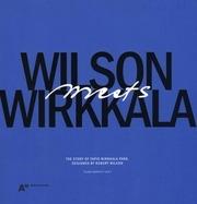 WILSON . WIRKKALA. MEETS. THE STORY OF TAPIO WIRKKALA PARK, DESIGNED BY ROBERT WILSON. 