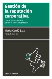 GESTIÓN DE LA REPUTACIÓN CORPORATIVA "CONVIERTE LO QUE PIENSAN Y DICEN DE TI EN TU MEJOR ACTIVO". 