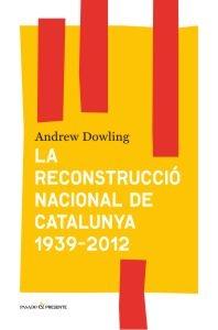 RECONSTRUCCIÓ NACIONAL DE CATALUNYA, 1939-2013, LA