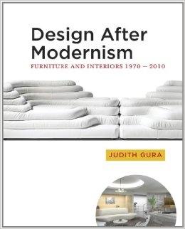 DESIGN AFTER MODERNISM. FURNITURE AND INTERIORS 1970-2010. 