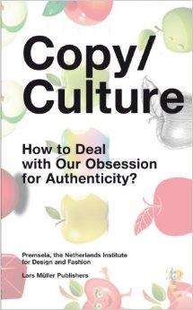 COPY CULTURE. HOW TO DEAL WITH OUR OBSESSION FOR AUTHENTICITY?