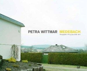 PETRA WITTMAR. MEDEBACH. PHOTOGRAPHS 2009-2011