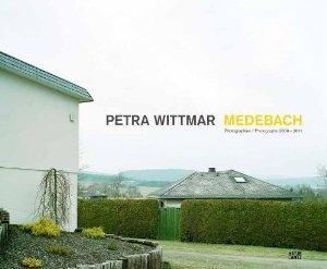 PETRA WITTMAR. MEDEBACH. PHOTOGRAPHS 2009-2011. 