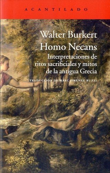 HOMO NECANS. INTERPRETACIONES DE RITOS SACRIFICIALES Y MITOS DE LA ANTIGUA GRECIA. 