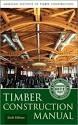 TIMBER CONSTRUCTION MANUAL. 6 REV. ED.. 