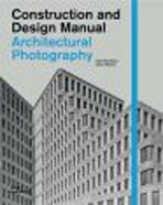 CONSTRUCTION AND DESING MANUAL. ARCHITECTURAL PROTOGRAPHY