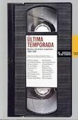 ULTIMA TEMPORADA. NUEVOS NARRADORES ESPAÑOLES 1980-1989. 