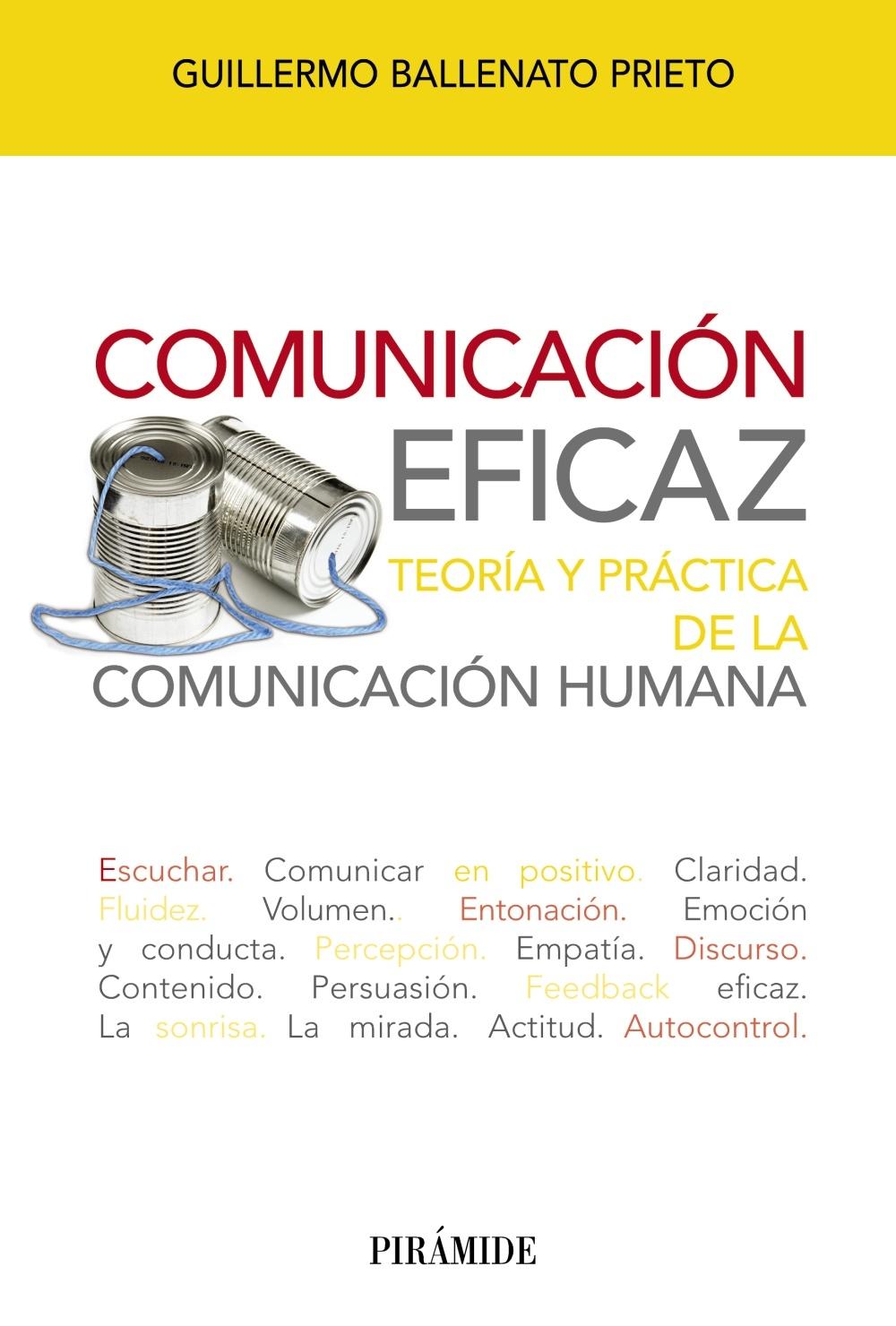 COMUNICACION EFICAZ. TEORIA Y PRACTICA DE LA COMUNICACION HUMANA