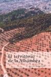 TERRITORIO DE LA ALHAMBRA, EL. "EVOLUCION DE UN PAISAJE CULTURAL REMARCABLE"