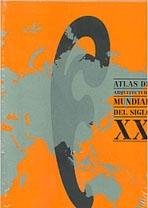 ATLAS ARQUITECTURA MUNDIAL SIGLO XX. 