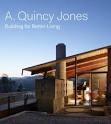 JONES: BUILDING FOR BETTER LIVING . A. QUINCY JONES.