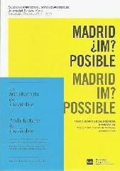 MADRID ¿IM? POSIBLE.  MADRID IM? POSSIBLE. ACTIVIDADES 2012-2013 "LA ARQUITECTURA ES INEVITABLE". 